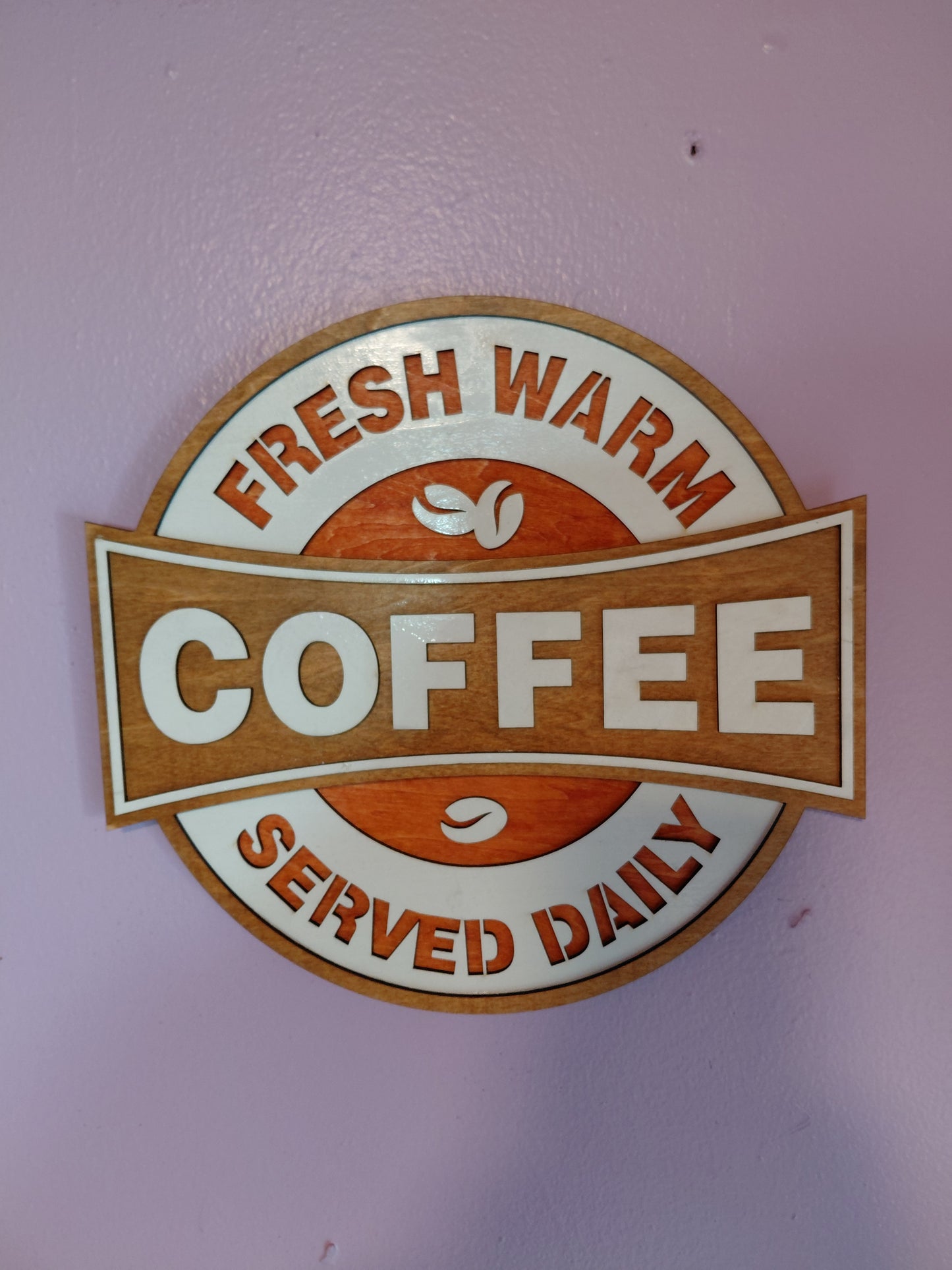 Fresh Warm Coffee Served Daily, Laser Cut Sign, stained and Painted, 12" Across
